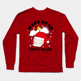 New Year Wake Me Up When It's New Year !! Long Sleeve T-Shirt